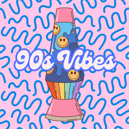 90s Vibes