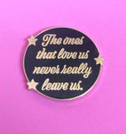 The Ones That Love - Enamel Pin